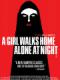 Cô Gái Về Nhà Một Mình Ban Đêm - A Girl Walks Home Alone At Night