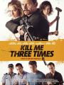 3 Lần Suýt Chết - Kill Me Three Times
