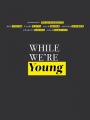 Khi Ta Còn Trẻ - While We Are Young