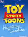 Câu Chuyện Đồ Chơi: Kỳ Nghỉ Tại Hawaii - Toy Story: Hawaiian Vacation