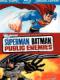Siêu Nhân/người Dơi Đại Chiến: Kẻ Thù Quốc Gia - Superman/batman: Public Enemies