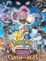 Pokémon Movie 18: Hoopa And The Clash Of Ages - Hoopa Và Cuộc Chiến Pokemon Huyền Thoại