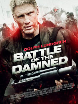 Biệt Đội Chống Zombie Battle Of The Damned.Diễn Viên: Dolph Lundgren,Matt Doran,David Field