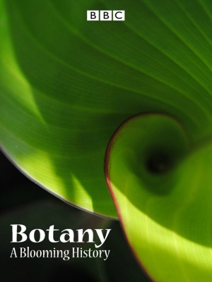 Thực Vật Học: Lịch Sử Huy Hoàng - Botany: A Blooming History Việt Sub (2014)