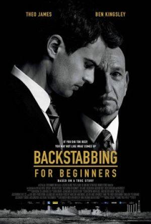 Cuộc Chiến Thương Trường Backstabbing For Beginners.Diễn Viên: Ben Kingsley,Theo James,Rachel Wilson,Rossif Sutherland
