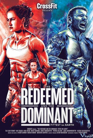 Những Kẻ Mạnh Nhất Trái Đất - The Redeemed And The Dominant: Fittest On Earth Việt Sub (2018)