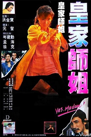 Hoàng Gia Sư Tỷ - Yes, Madam! Thuyết Minh (1985)