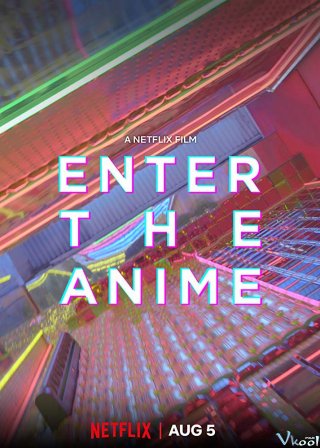 Thế Giới Anime - Enter The Anime Việt Sub (2019)