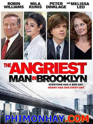 Giây Phút Sinh Tử The Angriest Man In Brooklyn.Diễn Viên: Robin Williams,Mila Kunis,Peter Dinklage