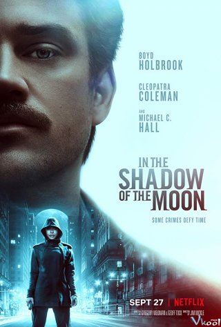Tội Ác Dưới Ánh Trăng - In The Shadow Of The Moon Thuyết Minh (2019)