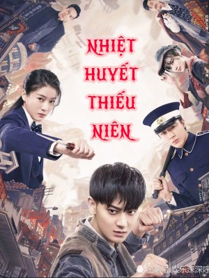 Nhiệt Huyết Thiếu Niên - Hot Blooded Việt Sub (2019)