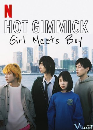 Hot Gimmick: Nàng Gặp Chàng Hot Gimmick: Girl Meets Boy.Diễn Viên: Chung Hân Đồng,Châu Tú Na,Phương Lực Thân