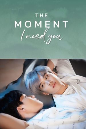 Khoảnh Khắc Anh Gặp Em - The Moment: I Need You Việt Sub (2020)