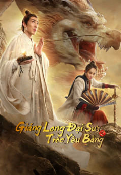 Hàng Long Đại Sư 2: Tróc Yêu Bảng Dragon Hunter 2.Diễn Viên: Chinese Ghost Story,Human Love