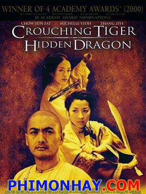 Ngọa Hổ Tàng Long Crouching Tiger, Hidden Dragon.Diễn Viên: Chu Nhuận Phát,Dương Tử Quỳnh,Chương Tử Di,Trương Chấn