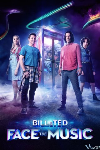 Bill & Ted Giải Cứu Thế Giới - Bill And Ted Face The Music Việt Sub (2020)