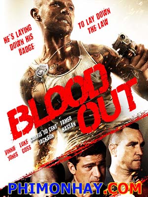 Đẫm Máu Blood Out.Diễn Viên: Luke Goss,Val Kilmer,50 Cent