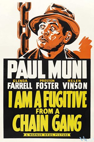 Kẻ Chạy Trốn I Am A Fugitive From A Chain Gang.Diễn Viên: Fay Wray,Robert Armstrong,Bruce Cabot,Frank Reicher,Sam Hardy,Noble Johnson,Steve Clemente,James