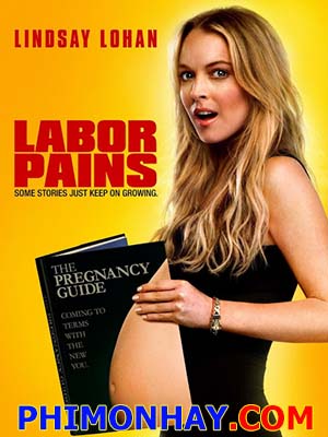 Bà Bầu Hờ Labor Pains.Diễn Viên: Lindsay Lohan,Luke Kirby,Chris Parnell