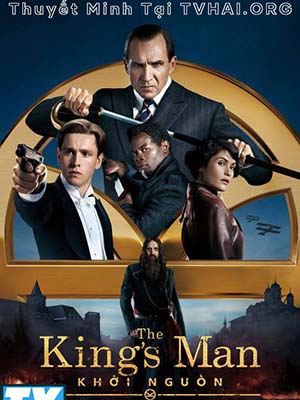 Kingsman: Khởi Nguồn The Kings Man.Diễn Viên: Scotliam Neeson,Patrick Wilson,Jonathan Banks,Vera Farmiga