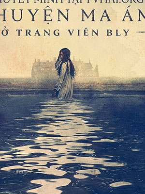 Chuyện Ma Ám Ở Trang Viên Bly - The Haunting Of Bly Manor Thuyết Minh (2020)