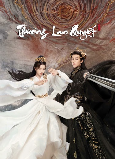 Thương Lan Quyết - Love Between Fairy And Devil Thuyết Minh (2022)