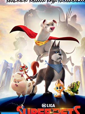 Liên Minh Siêu Thú Dc Dc League Of Super-Pets.Diễn Viên: Troy Baker,Steve Blum,Zach Callison