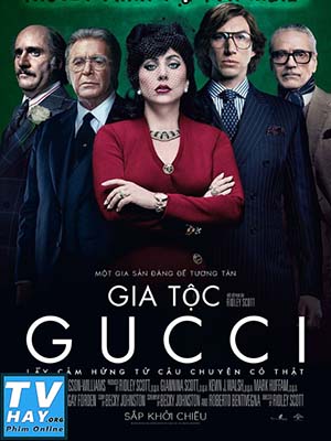 Gia Tộc Gucci - House Of Gucci