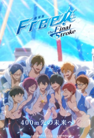Free! Movie 5: The Final Stroke - Kouhen Gekijouban Free! The Final Stroke Kouhen
