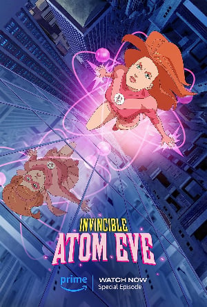 Bất Khả Chiến Bại: Atom Eve Invincible: Atom Eve.Diễn Viên: Dan Aykroyd,Justin Timberlake,Anna Faris