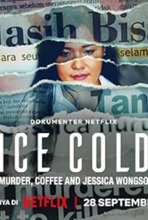 Lạnh Như Băng: Án Mạng, Cà Phê Và Jessica Wongso Ice Cold: Murder, Coffee And Jessica Wongso.Diễn Viên: Sun,Kyun Lee,Young,Yu Lee,Hae,Joon Park