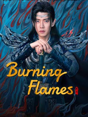 Liệt Diễm - Burning Flames Thuyết Minh (2024)