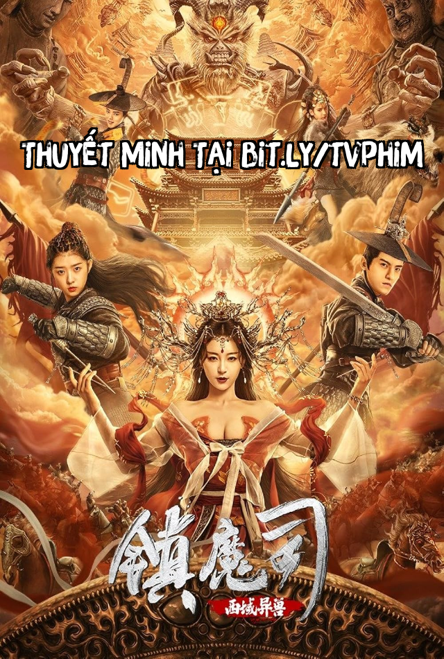 Trấn Ma Ti: Tây Vực Dị Thú - The Demon Suppressors: West Barbarian Beast Thuyết Minh (2021)