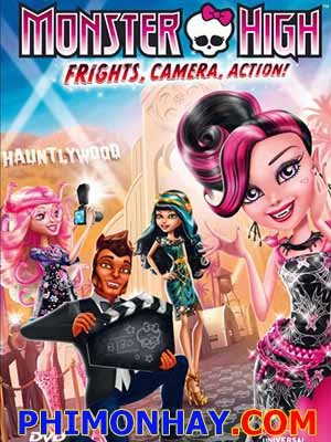 Ngôi Sao Điện Ảnh Monster High: Frights, Camera, Action.Diễn Viên: Yeni Alvarez,Laura Bailey,Cameron Clarke