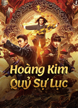 Hoàng Kim Quỷ Sự Lục - Huang Jin Gui Shi Lu Film Series Việt Sub (2024)