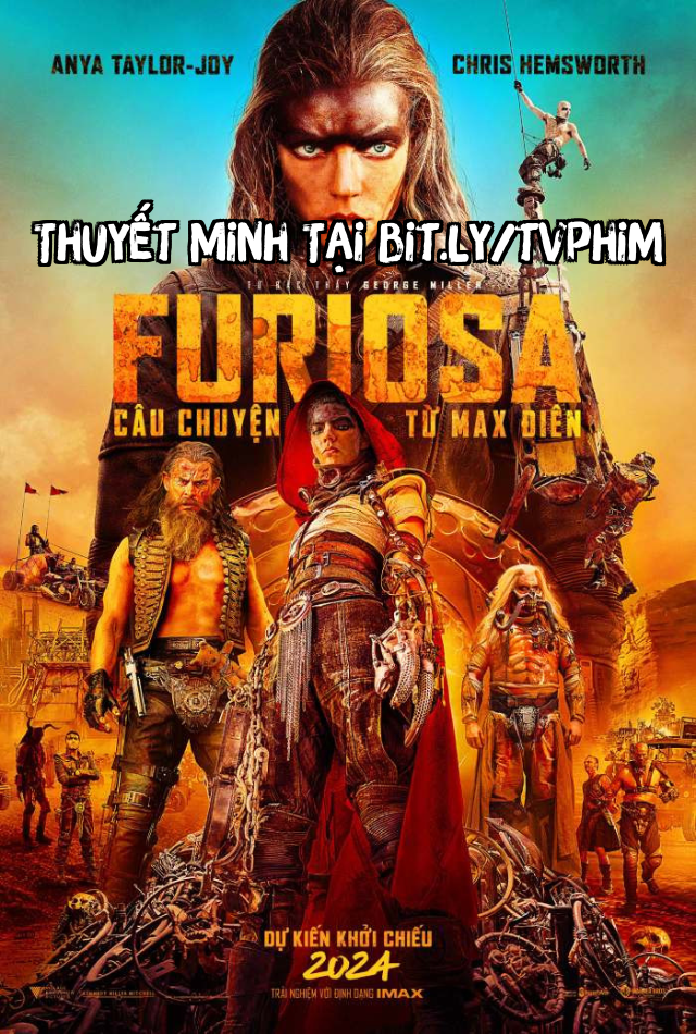 Furiosa: Câu Chuyện Từ Max Điên - Furiosa: A Mad Max Saga