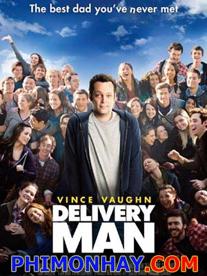 Người Giao Hàng The Delivery Man.Diễn Viên: Vince Vaughn,Chris Pratt,Cobie Smulders,Andrzej Blumenfeld