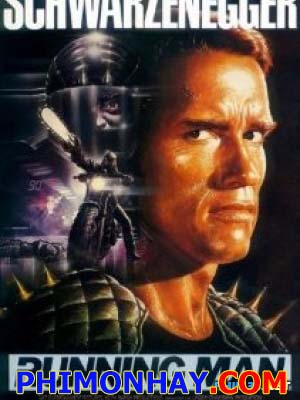 Kẻ Trốn Chạy The Running Man.Diễn Viên: Arnold Schwarzenegger,Maria Conchita Alonso