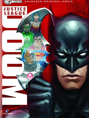 Justice League Doom - Ngày Tận Thế Của Trái Đất