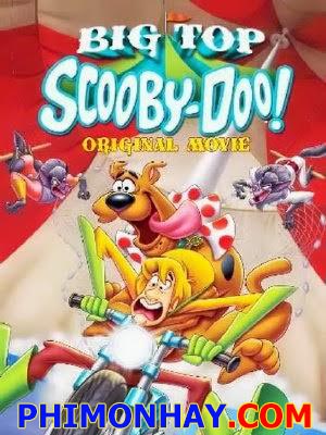 Chú Chó Scooby Doo Big Top Scooby Doo.Diễn Viên: Frank Welker,Mindy Cohn,Grey Delisle