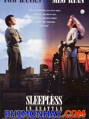 Không Ngủ Ở Seattle Sleepless In Seattle.Diễn Viên: Tom Hanksnd Ross Malinger
