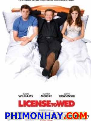 Quyền Được Cưới License To Wed.Diễn Viên: Robin Williams,Mandy Moore,John Krasinski