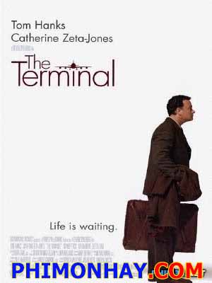 Không Tổ Quốc The Terminal.Diễn Viên: Tom Hanks,Catherine Zeta Jones,Stanley Tucci,Chi Mcbride