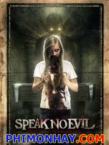 Lưỡi Quỹ Speak No Evil.Diễn Viên: Greg Bronson,Annalise Cavender,Elisabeth Cavender