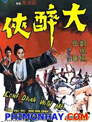 Đại Túy Hiệp - Come Drink With Me Việt Sub (1966)