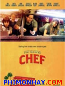Siêu Đầu Bếp Chef.Diễn Viên: Jon Favreau,Robert Downey Jr,Scarlett Johansson