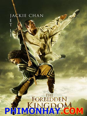Vua Kungfu The Forbidden Kingdom.Diễn Viên: Thành Long Jackie Chan,Lý Liên Kiệt,Lưu Diệc Phi Crystal Liu,Lý Băng Băng