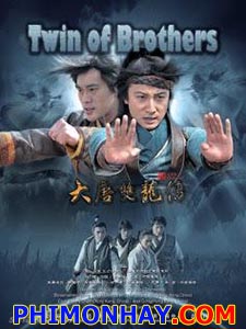 Tân Song Long Đại Đường - Twin Of Brothers Thuyết Minh (2011)