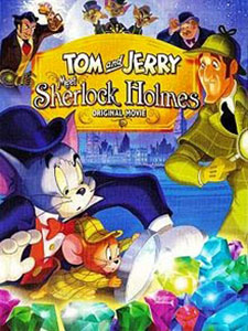 Tom And Jerry Meet Sherlock Holmes Tom Và Jerry Gặp Sherlock Holmes.Diễn Viên: Channing Tatum,Common,James Corden,Zendaya
