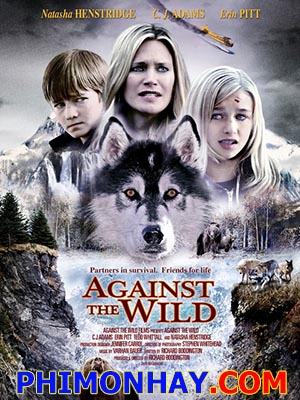 Vùng Đất Hoang Dã Againts The Wild.Diễn Viên: Natasha Henstridge,Cj Adams,Erin Pitt
